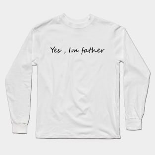 Im father Long Sleeve T-Shirt